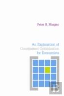 An Explanation Of Constrained Optimization For Economists