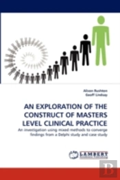 An Exploration Of The Construct Of Masters Level Clinical Practice