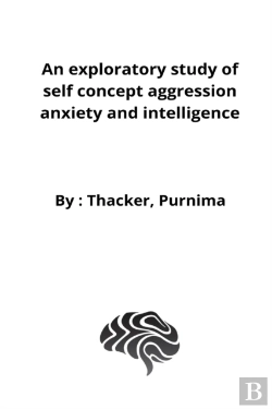 Bertrand.pt - An Exploratory Study Of Self Concept Aggression Anxiety And Intelligence