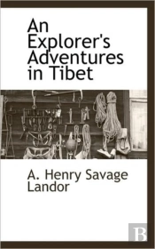 An Explorer'S Adventures In Tibet