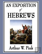 An Exposition Of Hebrews
