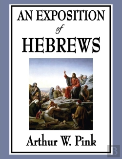 Bertrand.pt - An Exposition Of Hebrews