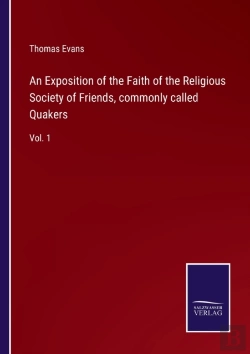 Bertrand.pt - An Exposition Of The Faith Of The Religious Society Of Friends, Commonly Called Quakers
