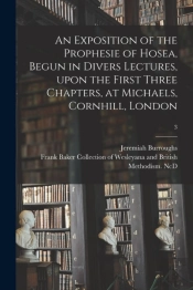 An Exposition Of The Prophesie Of Hosea,