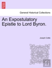 An Expostulatory Epistle To Lord Byron.