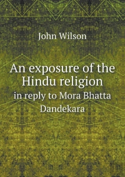 Bertrand.pt - An Exposure Of The Hindu Religion In Reply To Mora Bhatta Dandekara