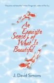 An Exquisite Sense Of What Is Beautiful