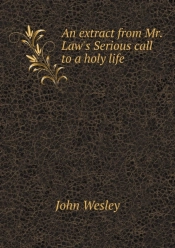 An Extract From Mr. Law'S Serious Call To A Holy Life