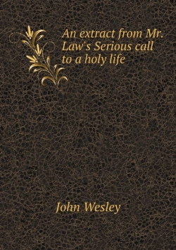 Bertrand.pt - An Extract From Mr. Law'S Serious Call To A Holy Life