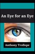 An Eye For An Eye Anthony Trollope (Fiction, Romance, Novel) (Annotated)