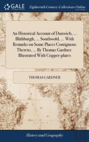 An Historical Account Of Dunwich, ... Bl