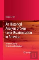 An Historical Analysis Of Skin Color Discrimination In America