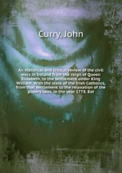 An Historical And Critical Review Of The Civil Wars In Ireland