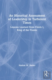 An Historical Assessment Of Leadership In Turbulent Times