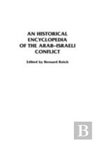 An Historical Encyclopedia Of The Arab-Israeli Conflict