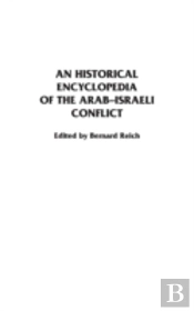 An Historical Encyclopedia Of The Arab-Israeli Conflict