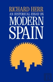 An Historical Essay On Modern Spain