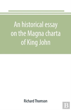 Bertrand.pt - An Historical Essay On The Magna Charta Of King John