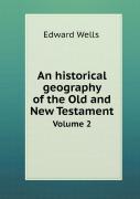 An Historical Geography Of The Old And New Testament Volume 2