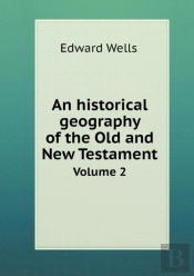 An Historical Geography Of The Old And New Testament Volume 2