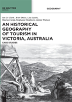 An Historical Geography Of Tourism In Victoria, Australia