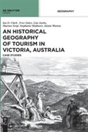 An Historical Geography Of Tourism In Victoria, Australia
