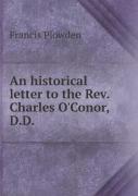 An Historical Letter To The Rev. Charles O'Conor, D.D