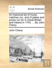 An Historical List Of Horse-Matches Run,