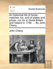 An Historical List Of Horse-Matches Run,