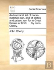 An Historical List Of Horse-Matches Run,