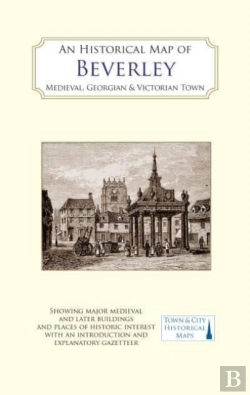 Bertrand.pt - An Historical Map Of Beverley: Medieval, Georgian And Victorian Town