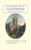 An Historical Map Of Canterbury From Medieval Times To 1907