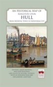 An Historical Map Of Kingston Upon Hull