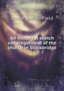 An Historical Sketch Congregational Of The Church In Stockbridge