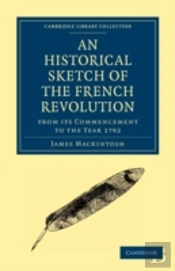 An Historical Sketch Of The French Revolution From Its Commencement To The Year 1792