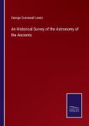 An Historical Survey Of The Astronomy Of The Ancients