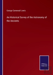 An Historical Survey Of The Astronomy Of The Ancients