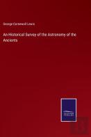 An Historical Survey Of The Astronomy Of The Ancients
