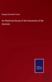 An Historical Survey Of The Astronomy Of The Ancients