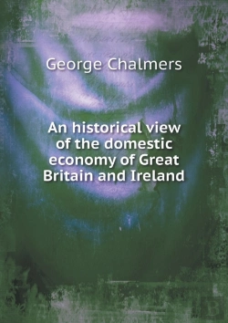 Bertrand.pt - An Historical View Of The Domestic Economy Of Great Britain And Ireland