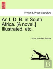 An I. D. B. In South Africa. (A Novel.)