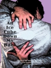 An Ice Cube Down My Back: Poetry For Smi