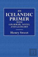 An Icelandic Primer  -  With Grammar, Notes, And Glossary