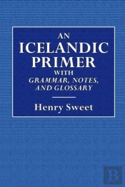 An Icelandic Primer  -  With Grammar, Notes, And Glossary