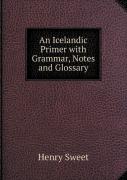 An Icelandic Primer With Grammar, Notes And Glossary