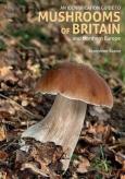 An Identification Guide To Mushrooms Of Britain And Northern Europe (2nd Edition)