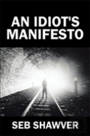 An Idiot'S Manifesto
