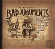 An Illustrated Book Of Bad Arguments
