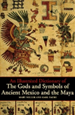 Bertrand.pt - An Illustrated Dictionary Of The Gods And Symbols Of Ancient Mexico And The Maya
