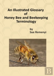 An Illustrated Glossary Of Honey Bee And Beekeeping Terminology